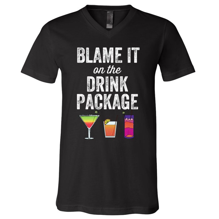 Blame It On The Drink Package Funny Cruise Cruising Cruiser V-Neck T-Shirt