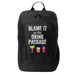 Blame It On The Drink Package Funny Cruise Cruising Cruiser City Backpack