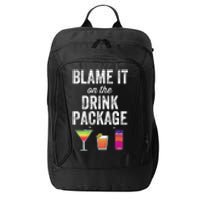 Blame It On The Drink Package Funny Cruise Cruising Cruiser City Backpack