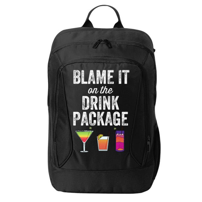 Blame It On The Drink Package Funny Cruise Cruising Cruiser City Backpack