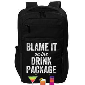 Blame It On The Drink Package Funny Cruise Cruising Cruiser Impact Tech Backpack