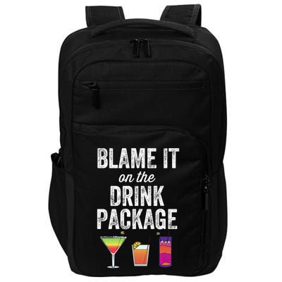 Blame It On The Drink Package Funny Cruise Cruising Cruiser Impact Tech Backpack