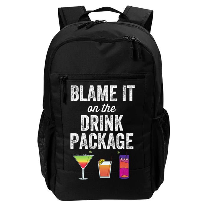 Blame It On The Drink Package Funny Cruise Cruising Cruiser Daily Commute Backpack