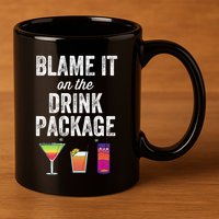 Blame It On The Drink Package Funny Cruise Cruising Cruiser 11oz C Handle Ceramic Mug