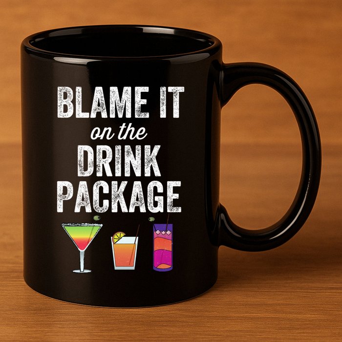 Blame It On The Drink Package Funny Cruise Cruising Cruiser 11oz C Handle Ceramic Mug