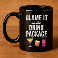 Blame It On The Drink Package Funny Cruise Cruising Cruiser 11oz C Handle Ceramic Mug
