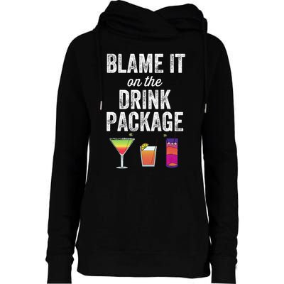 Blame It On The Drink Package Funny Cruise Cruising Cruiser Womens Funnel Neck Pullover Hood