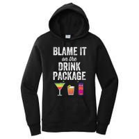 Blame It On The Drink Package Funny Cruise Cruising Cruiser Women's Pullover Hoodie