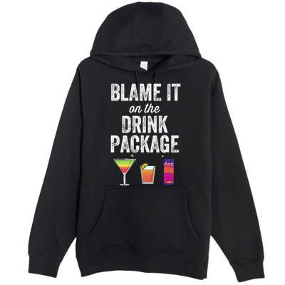 Blame It On The Drink Package Funny Cruise Cruising Cruiser Premium Pullover Hoodie