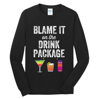Blame It On The Drink Package Funny Cruise Cruising Cruiser Tall Long Sleeve T-Shirt