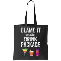 Blame It On The Drink Package Funny Cruise Cruising Cruiser Tote Bag