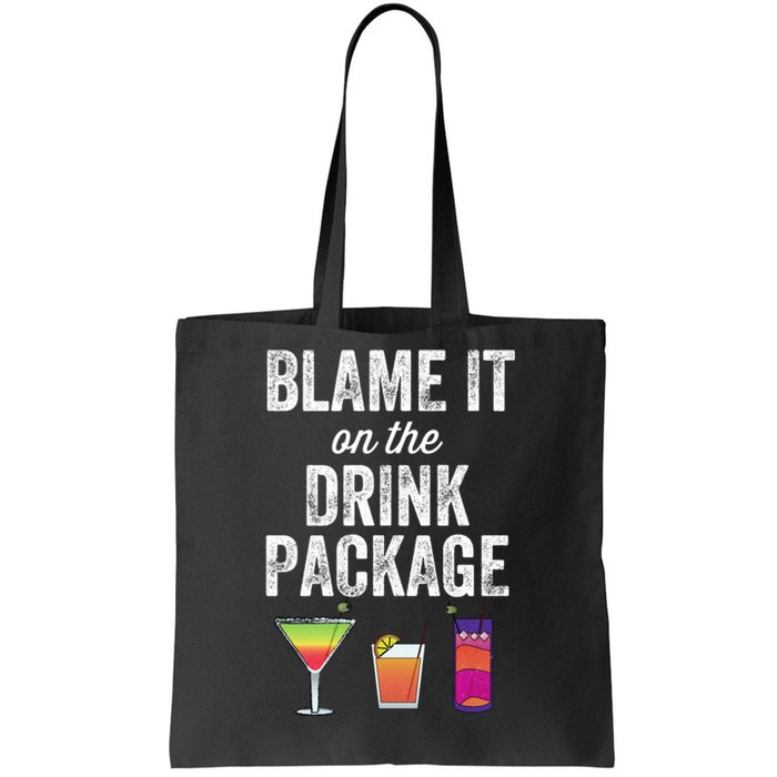 Blame It On The Drink Package Funny Cruise Cruising Cruiser Tote Bag