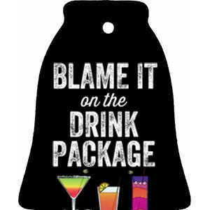 Blame It On The Drink Package Funny Cruise Cruising Cruiser Ceramic Bell Ornament