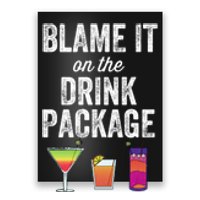 Blame It On The Drink Package Funny Cruise Cruising Cruiser Poster