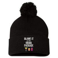 Blame It On The Drink Package Funny Cruise Cruising Cruiser Pom Pom 12in Knit Beanie