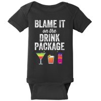 Blame It On The Drink Package Funny Cruise Cruising Cruiser Baby Bodysuit