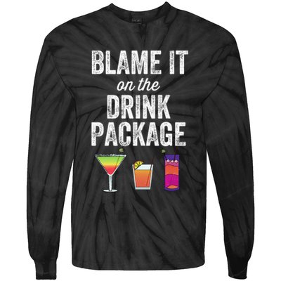 Blame It On The Drink Package Funny Cruise Cruising Cruiser Tie-Dye Long Sleeve Shirt