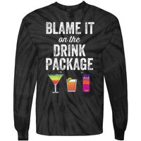 Blame It On The Drink Package Funny Cruise Cruising Cruiser Tie-Dye Long Sleeve Shirt