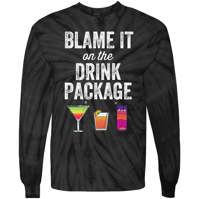 Blame It On The Drink Package Funny Cruise Cruising Cruiser Tie-Dye Long Sleeve Shirt