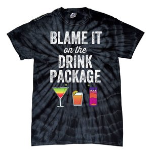 Blame It On The Drink Package Funny Cruise Cruising Cruiser Tie-Dye T-Shirt