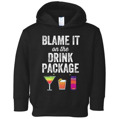 Blame It On The Drink Package Funny Cruise Cruising Cruiser Toddler Hoodie