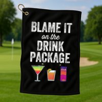 Blame It On The Drink Package Funny Cruise Cruising Cruiser Golf Towel