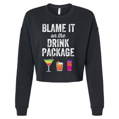 Blame It On The Drink Package Funny Cruise Cruising Cruiser Cropped Pullover Crew