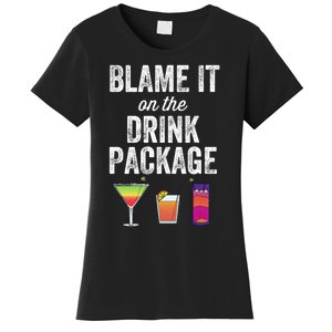 Blame It On The Drink Package Funny Cruise Cruising Cruiser Women's T-Shirt