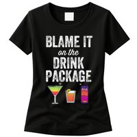 Blame It On The Drink Package Funny Cruise Cruising Cruiser Womens T-Shirt