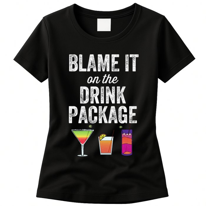 Blame It On The Drink Package Funny Cruise Cruising Cruiser Womens T-Shirt