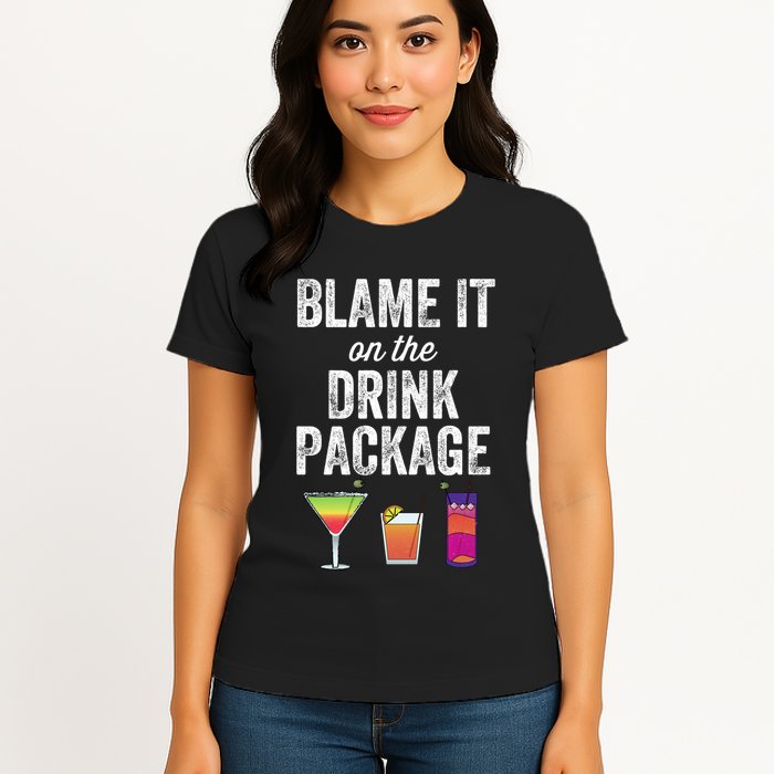 Blame It On The Drink Package Funny Cruise Cruising Cruiser Womens T-Shirt