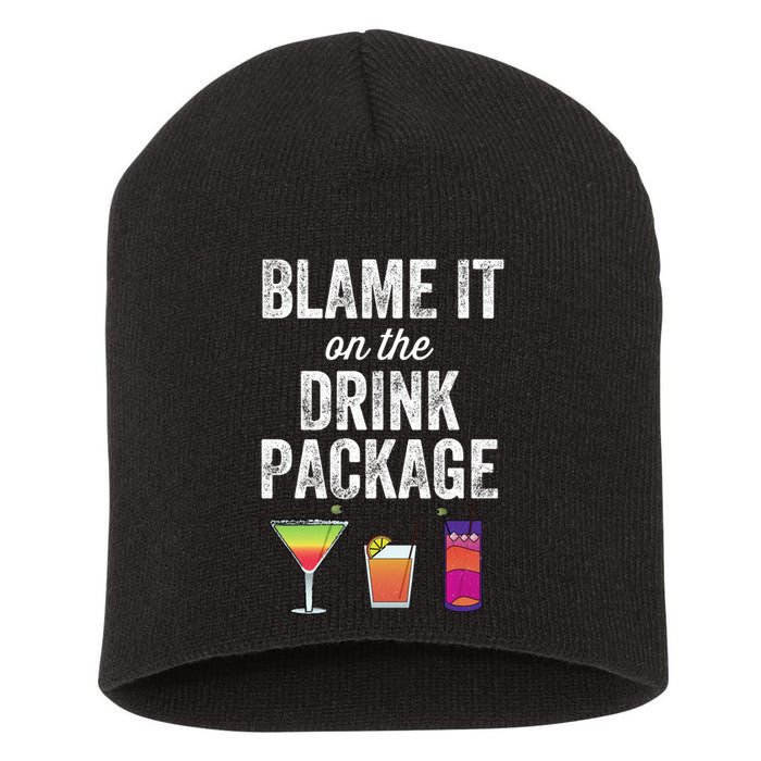 Blame It On The Drink Package Funny Cruise Cruising Cruiser Short Acrylic Beanie