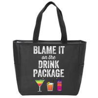 Blame It On The Drink Package Funny Cruise Cruising Cruiser Zip Tote Bag