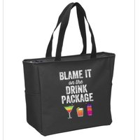 Blame It On The Drink Package Funny Cruise Cruising Cruiser Zip Tote Bag