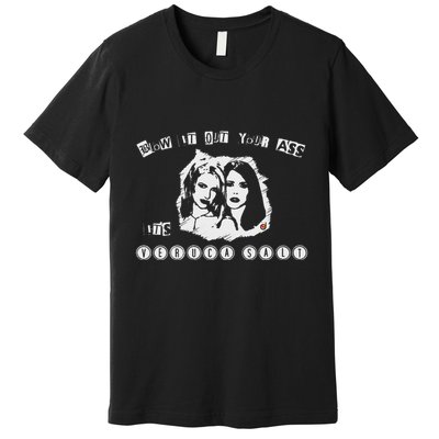 Blow It Out Your Ass ItS Verucas Salt Premium T-Shirt
