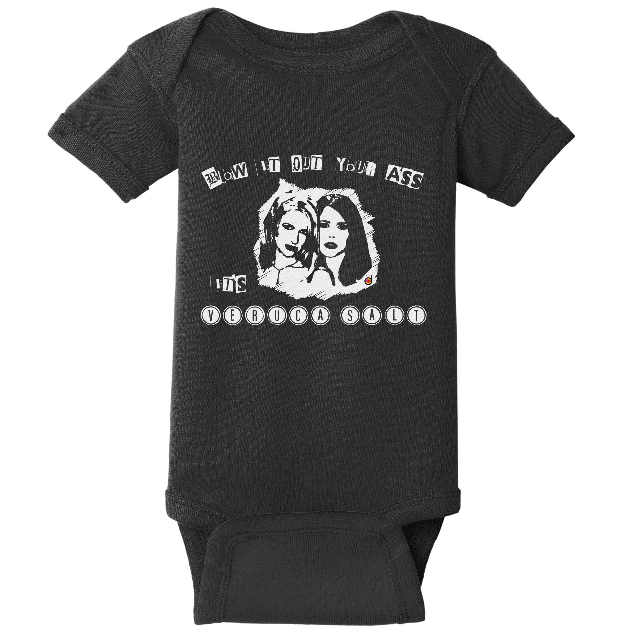 Blow It Out Your Ass ItS Verucas Salt Baby Bodysuit