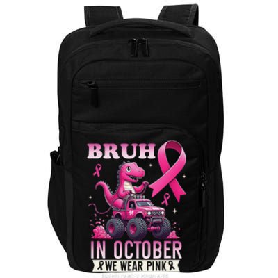 Bruh In October We Wear Pin.K Breast Cancer Awareness Impact Tech Backpack