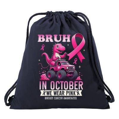 Bruh In October We Wear Pin.K Breast Cancer Awareness Drawstring Bag