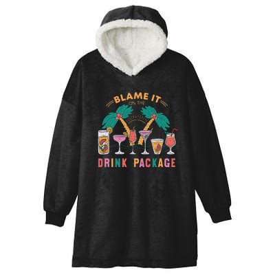 Blame It On The Drink Package Cruise Cruising Time Hooded Wearable Blanket