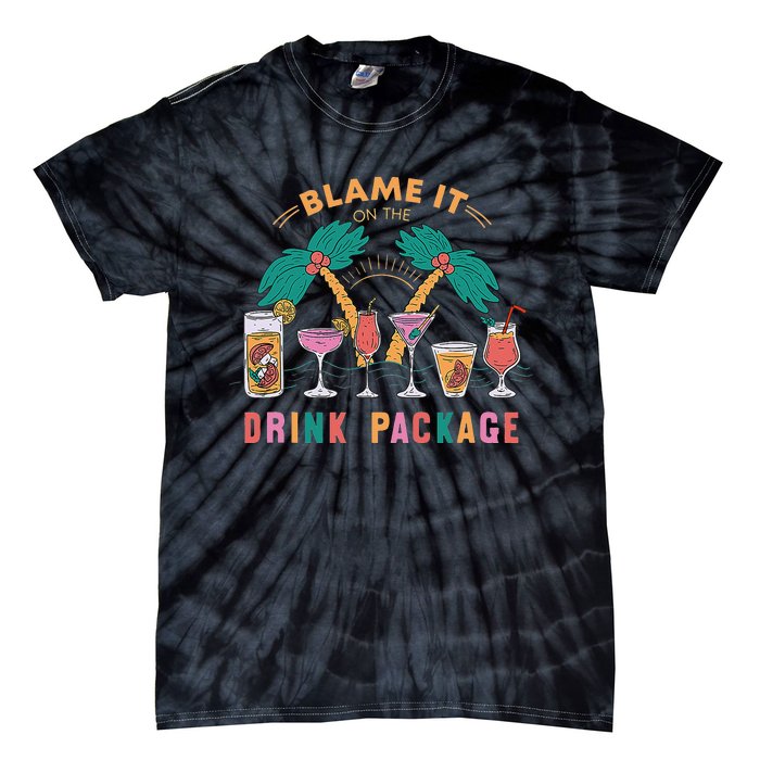 Blame It On The Drink Package Cruise Cruising Time Tie-Dye T-Shirt