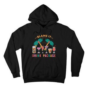 Blame It On The Drink Package Cruise Cruising Time Tall Hoodie