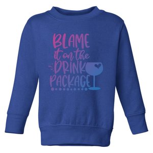 Blame It On The Package Cruise Alcohol Wine Lover Gift Toddler Sweatshirt