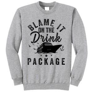 Blame it on The Cruise Package Cruise Cruising Matching Tall Sweatshirt