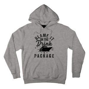 Blame it on The Cruise Package Cruise Cruising Matching Tall Hoodie