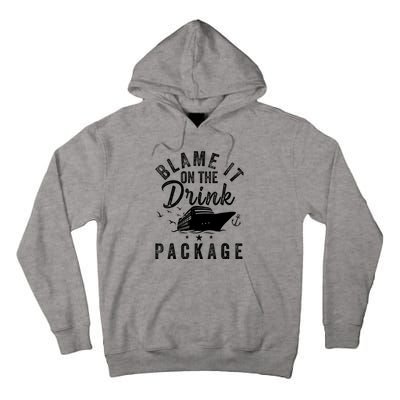 Blame it on The Cruise Package Cruise Cruising Matching Tall Hoodie