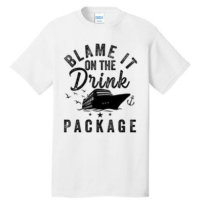 Blame it on The Cruise Package Cruise Cruising Matching Tall T-Shirt