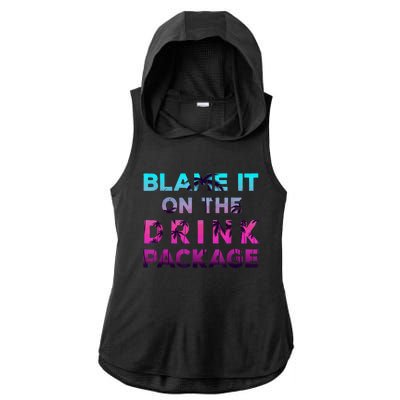 Blame It On The Drink Package Cruise Cruising Matching Funny Ladies PosiCharge Tri-Blend Wicking Draft Hoodie Tank