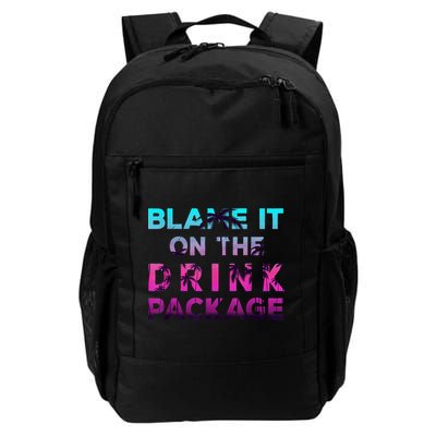 Blame It On The Drink Package Cruise Cruising Matching Funny Daily Commute Backpack