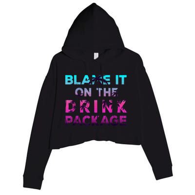 Blame It On The Drink Package Cruise Cruising Matching Funny Crop Fleece Hoodie