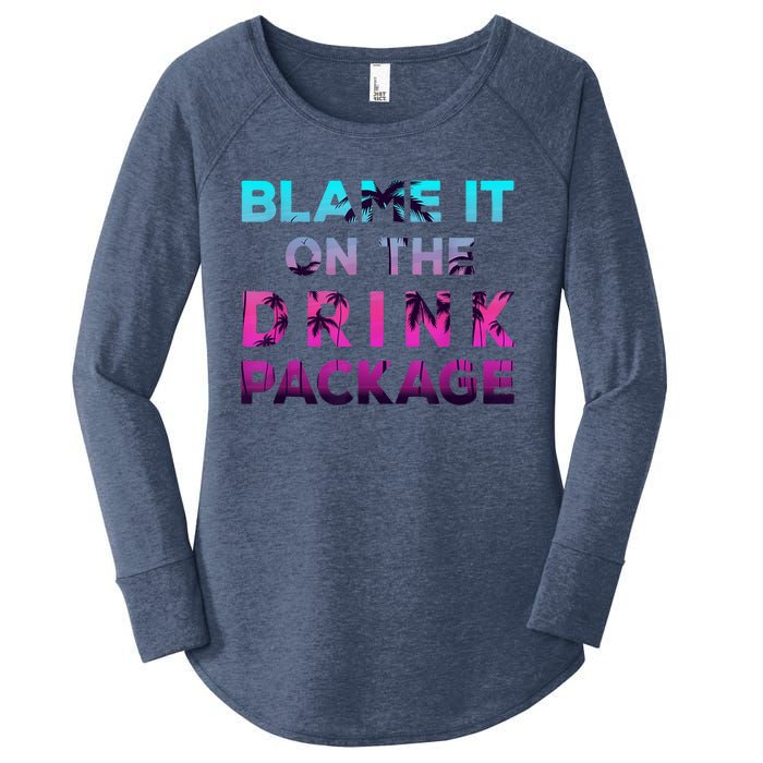 Blame It On The Drink Package Cruise Cruising Matching Funny Women's Perfect Tri Tunic Long Sleeve Shirt